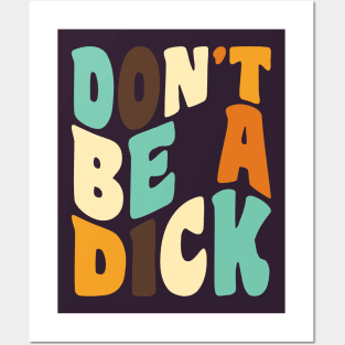 Don't Be a Dick Retro Typography Posters and Art